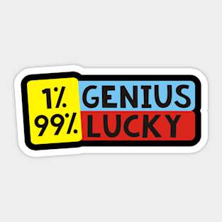 genius vs lucky Sticker